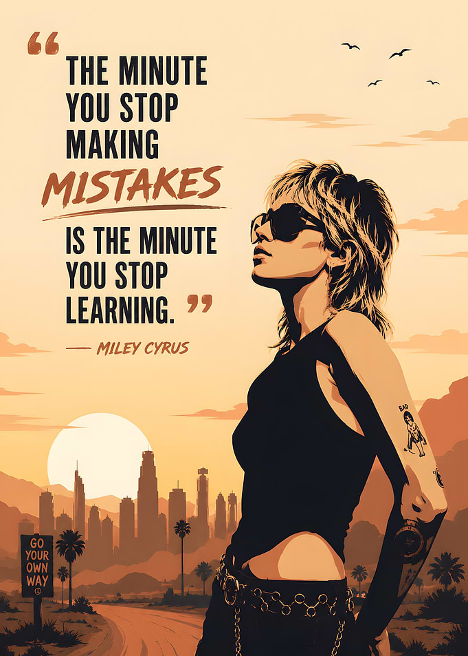 Miley Cyrus Inspirational Quote Poster