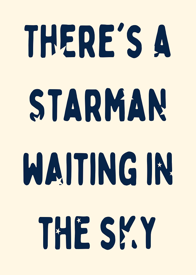 Starman Waiting in the Sky Text Art