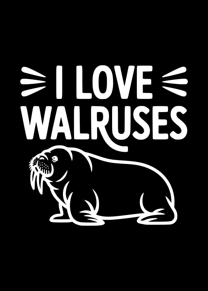 I Love Walruses Text Art