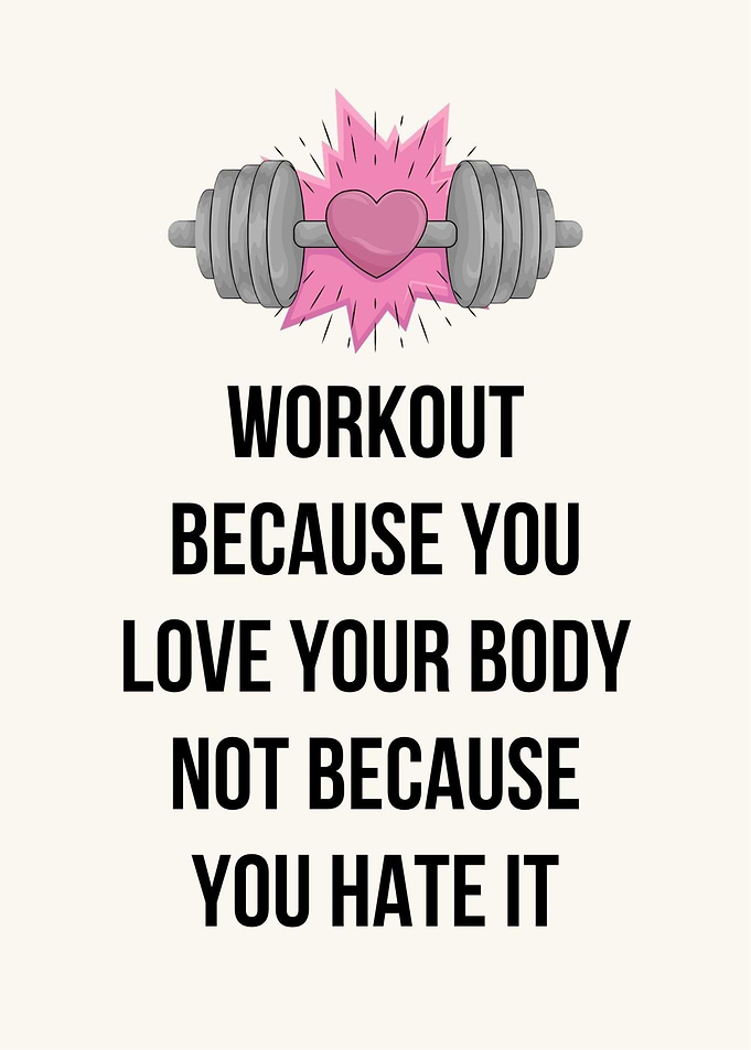 Workout Because You Love Your Body