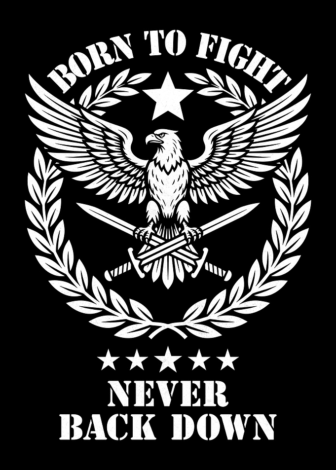 Born To Fight Never Back Down Eagle Emblem Illustration