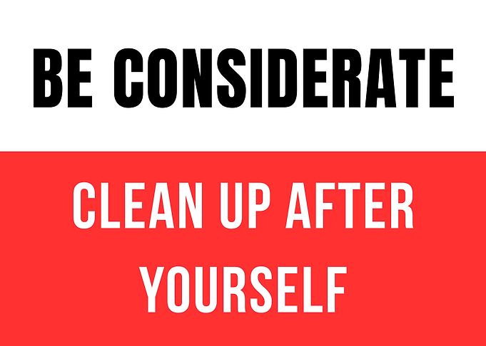 Be Considerate Clean Up After Yourself Sign