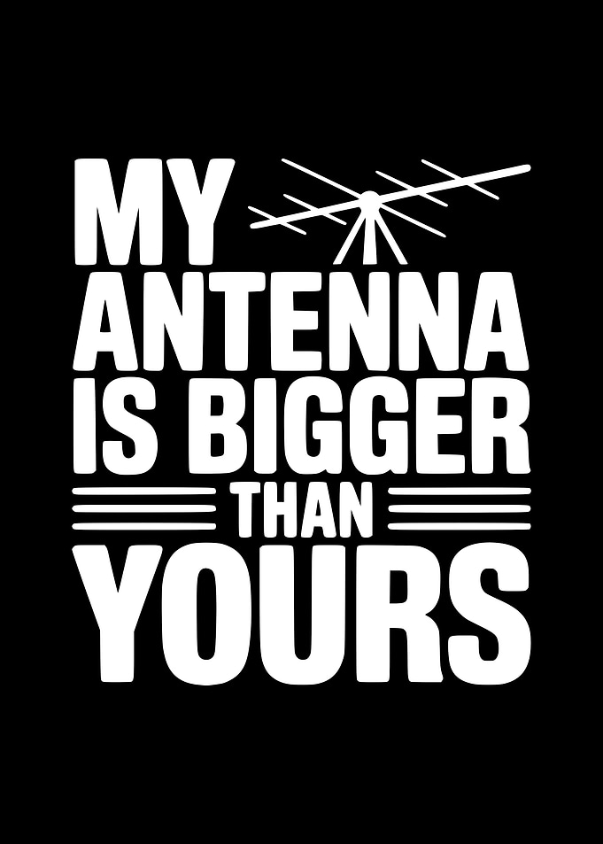 My Antenna Is Bigger Than Yours