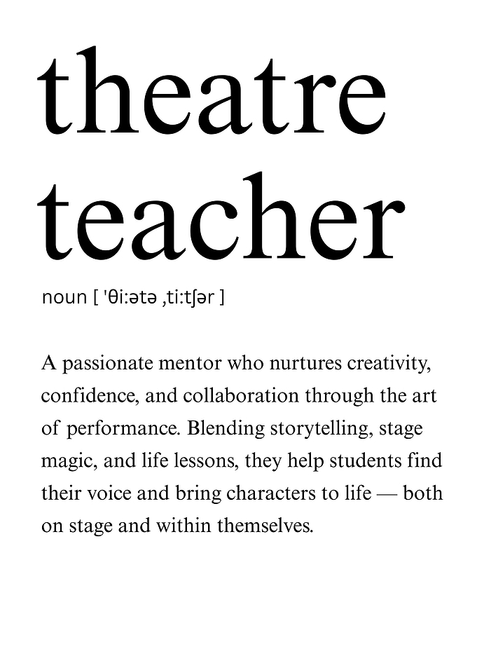 Theatre Teacher Definition Meaningful Drama Instructor