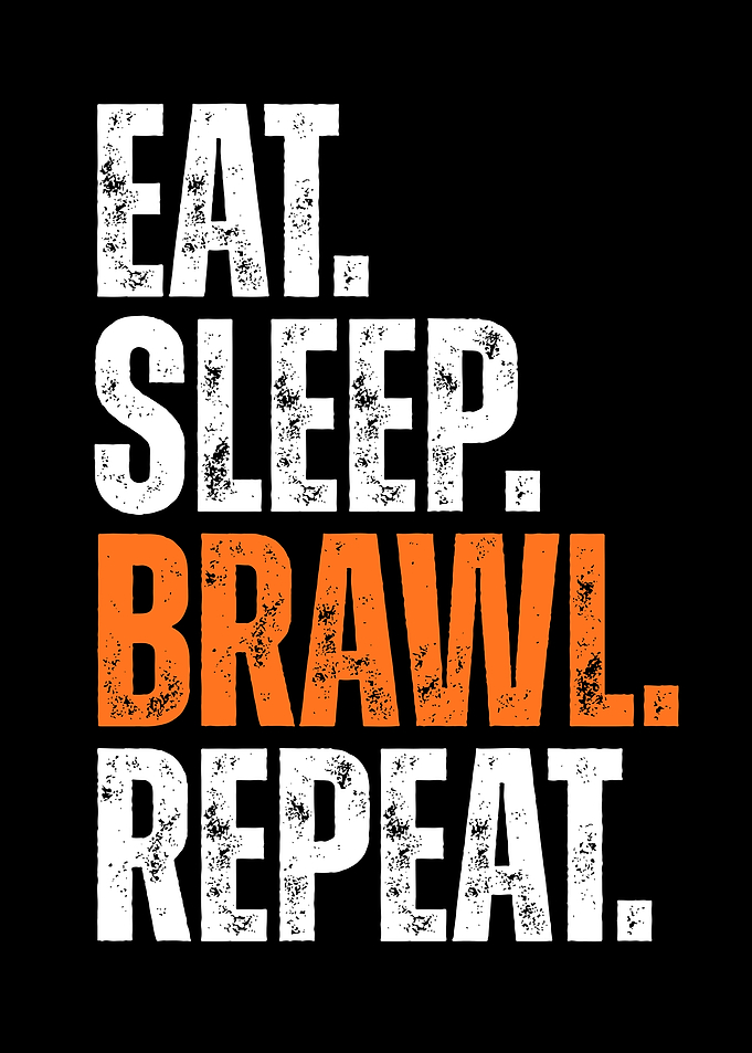 Eat Sleep Brawl Repeat Text Art
