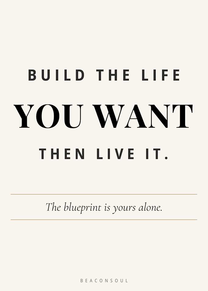 Build The Life You Want Then Live It — Aspirational Wall Art | BeaconSoul