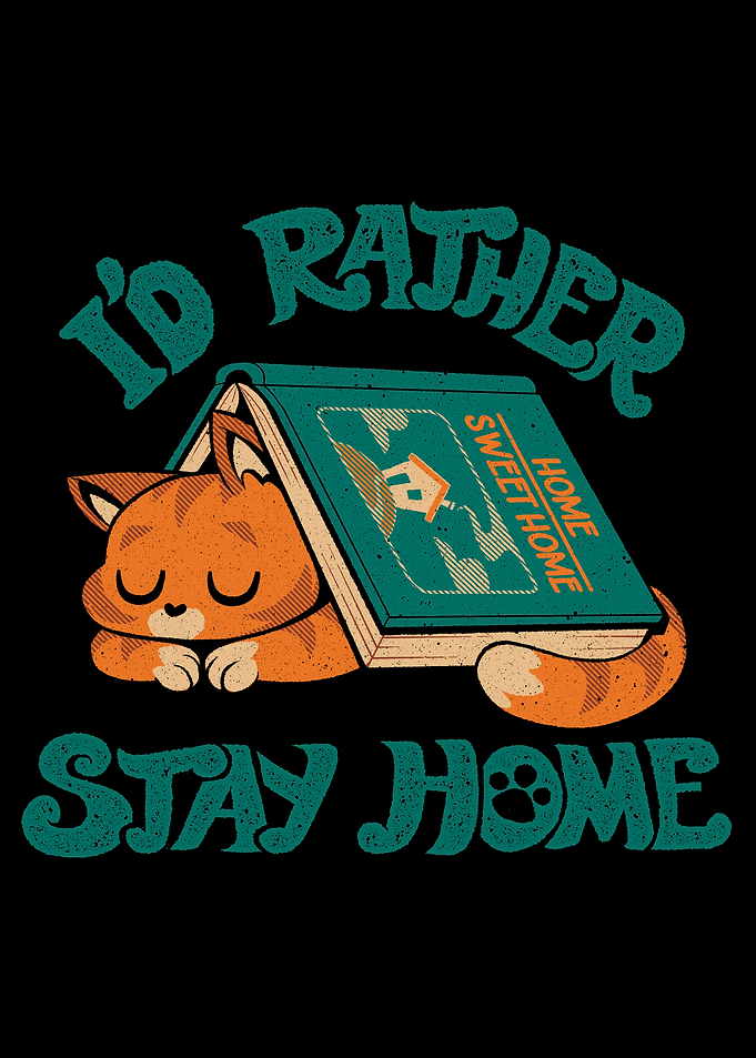 I´D Rather Stay Home