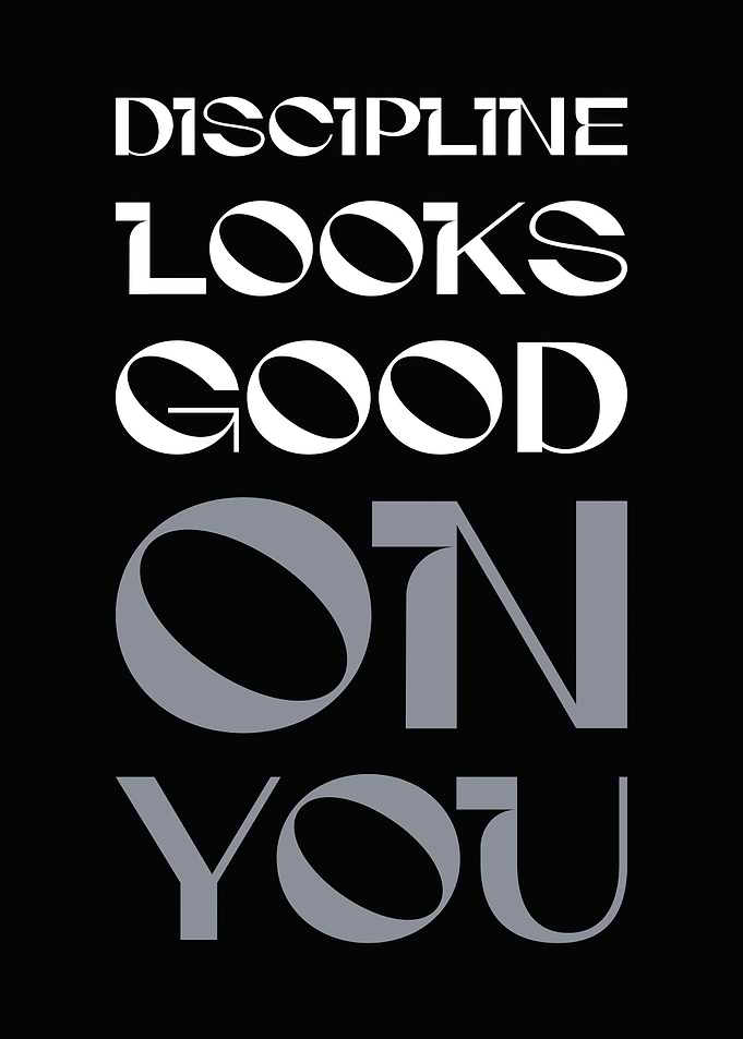 Discipline Looks Good On You