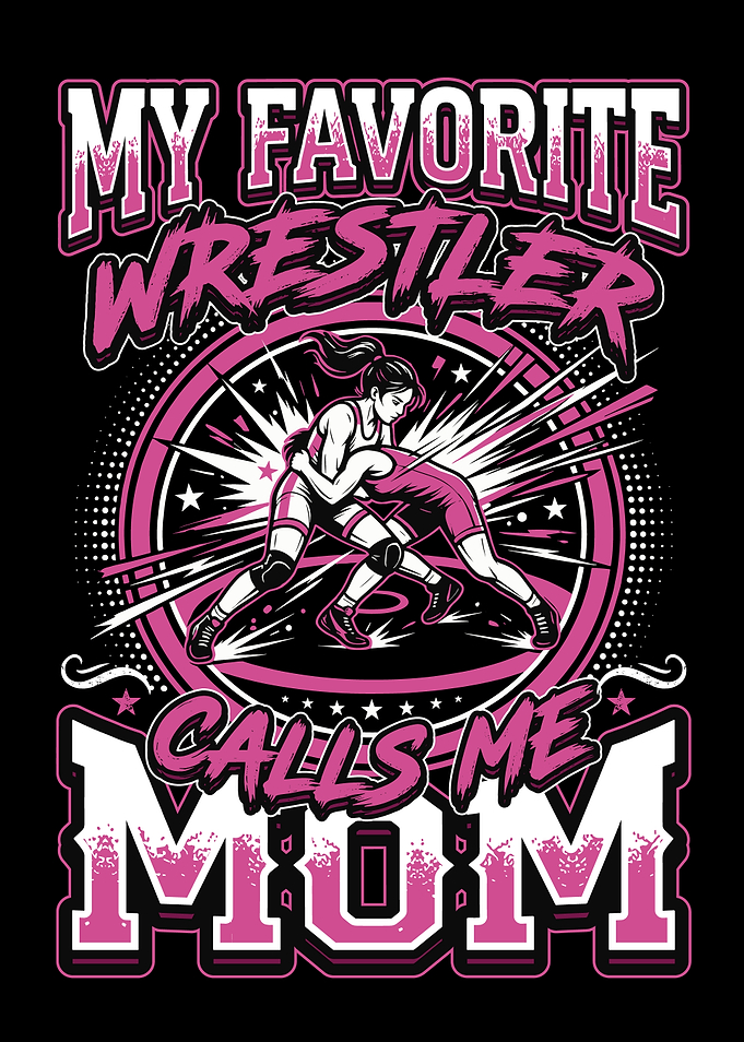 My Favorite Wrestler Calls Me Mom