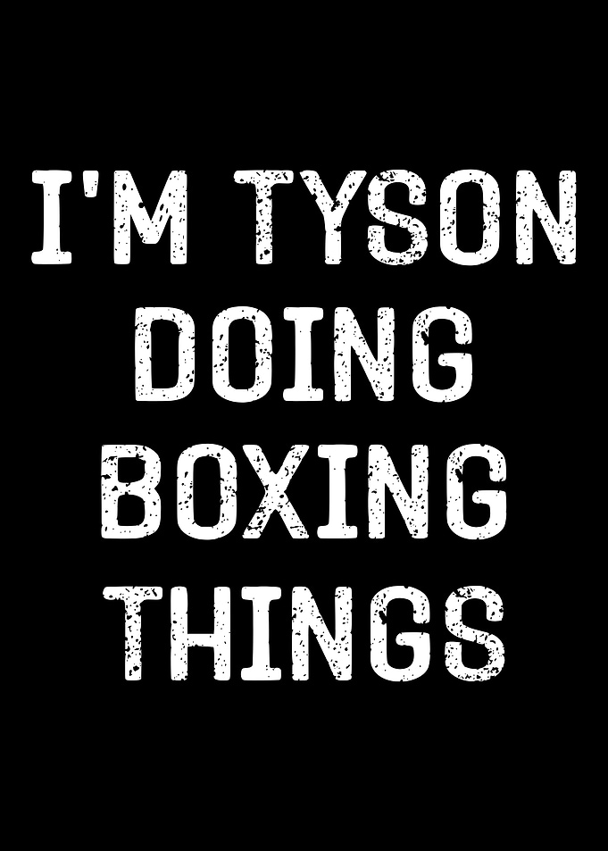 I'm Tyson Doing Boxing Things