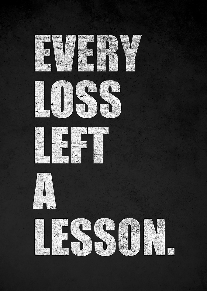 Every Loss Left a Lesson Quote