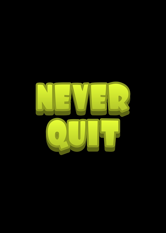 Never Quit Text Art