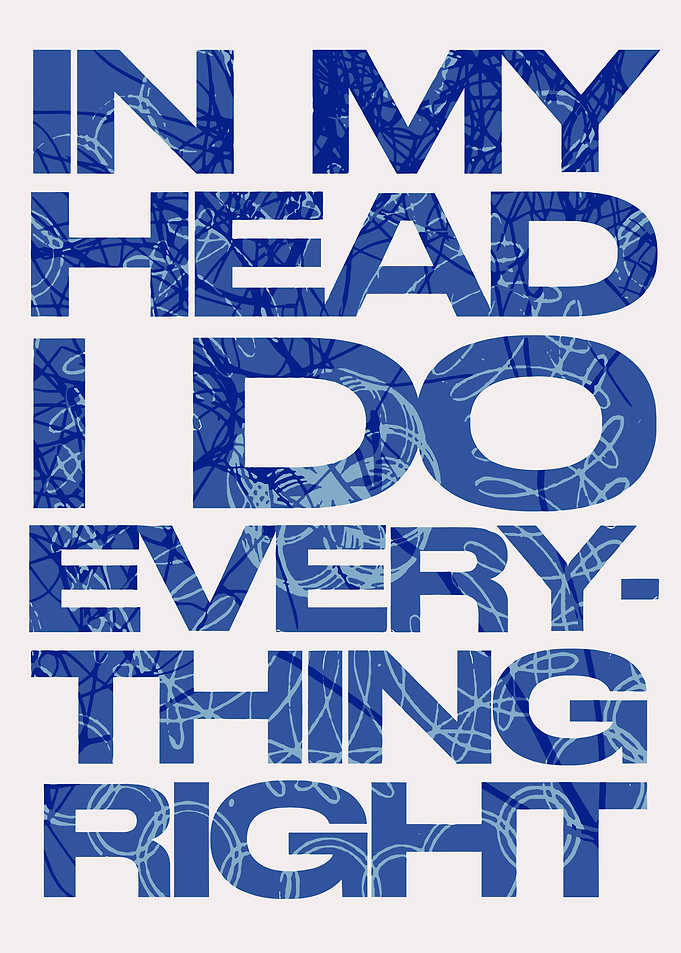 In My Head I Do Everything Right text art