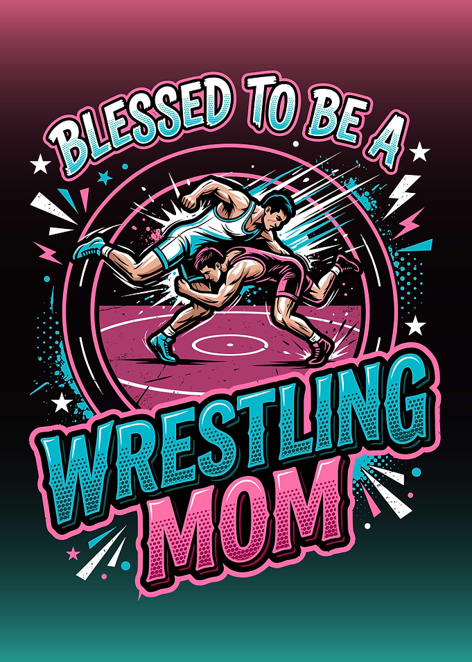 Blessed to be a Wrestling Mom