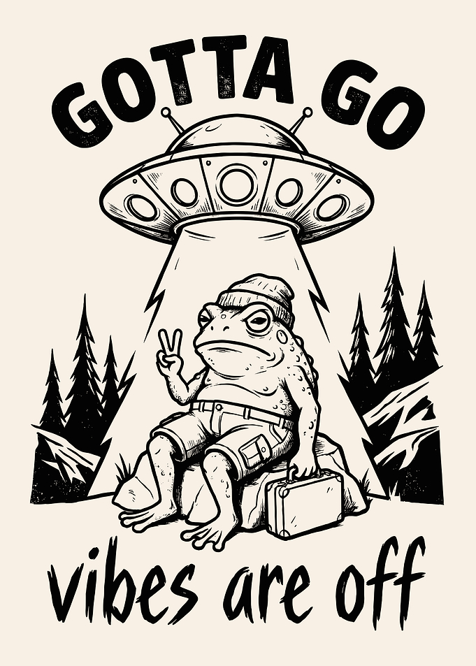 Gotta Go Vibes Are Off - Frog with UFO Vibes