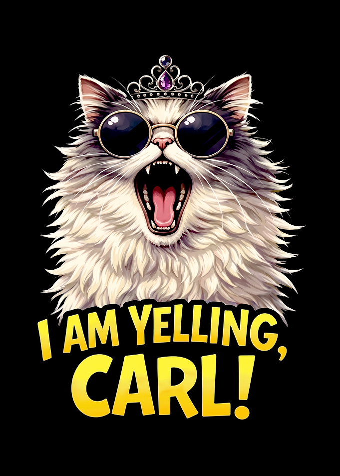 Cat I Am Yelling at Carl! dungeon funny
