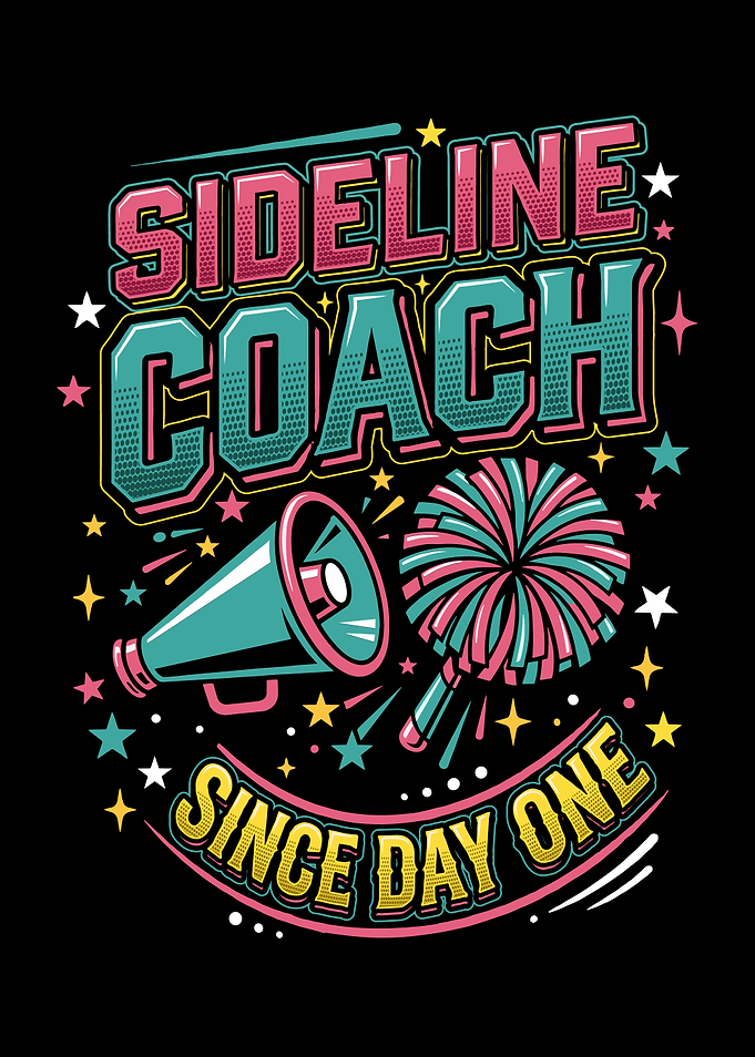 Sideline Coach Since Day One Cheerleading