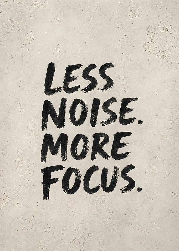 Less Noise More Focus Motivational Brush Typography