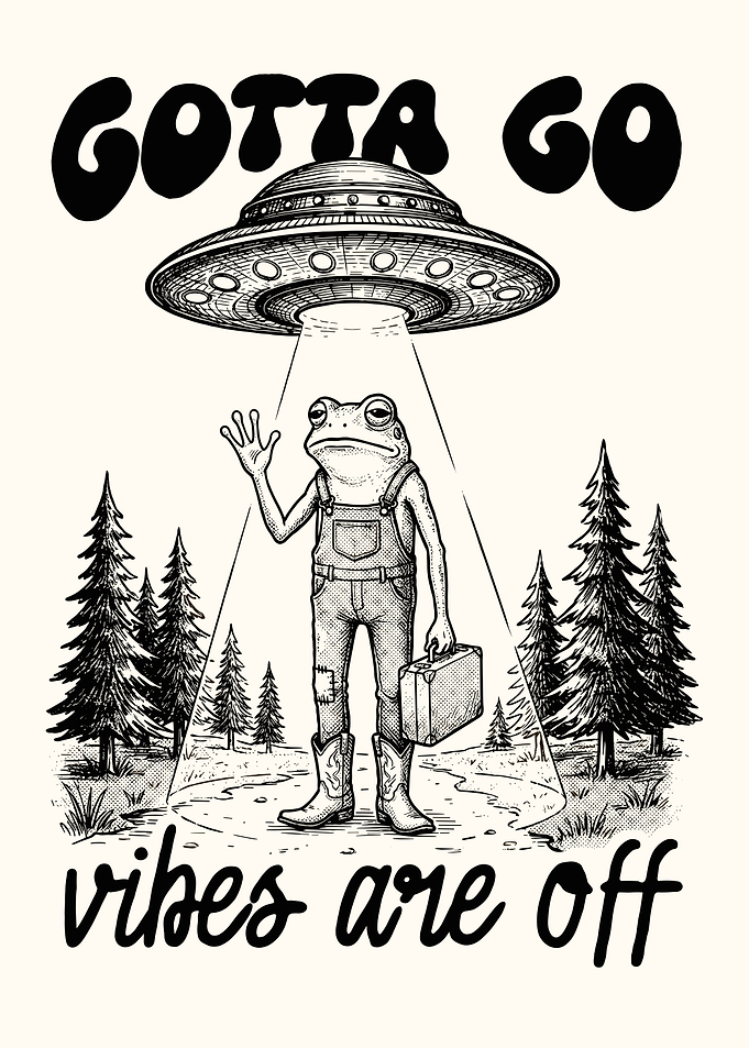 Gotta Go Vibes Are Off Funny Frog