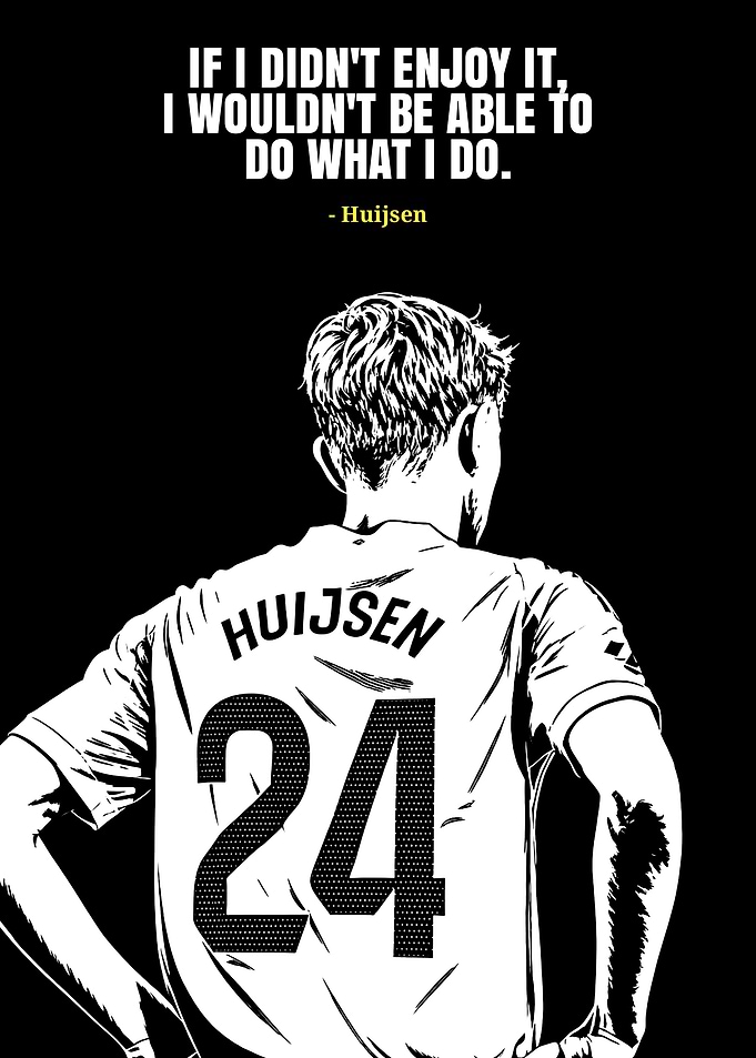 Huijsen 24 Quote Poster