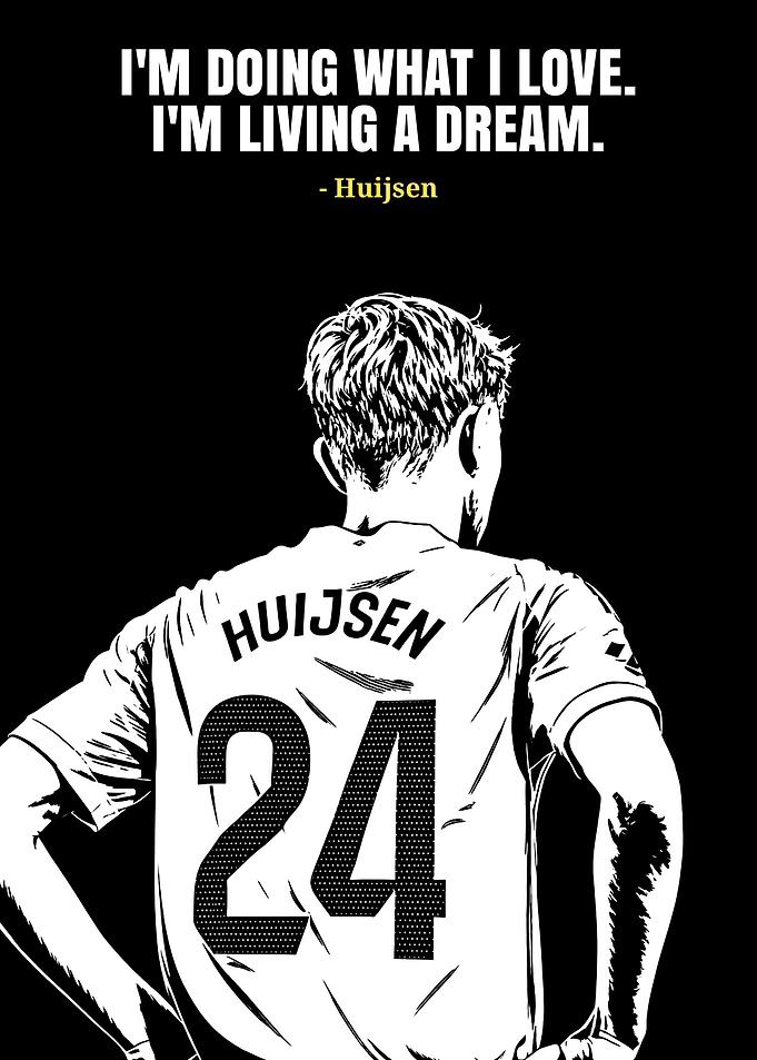 Huijsen 'Living a Dream' Quote