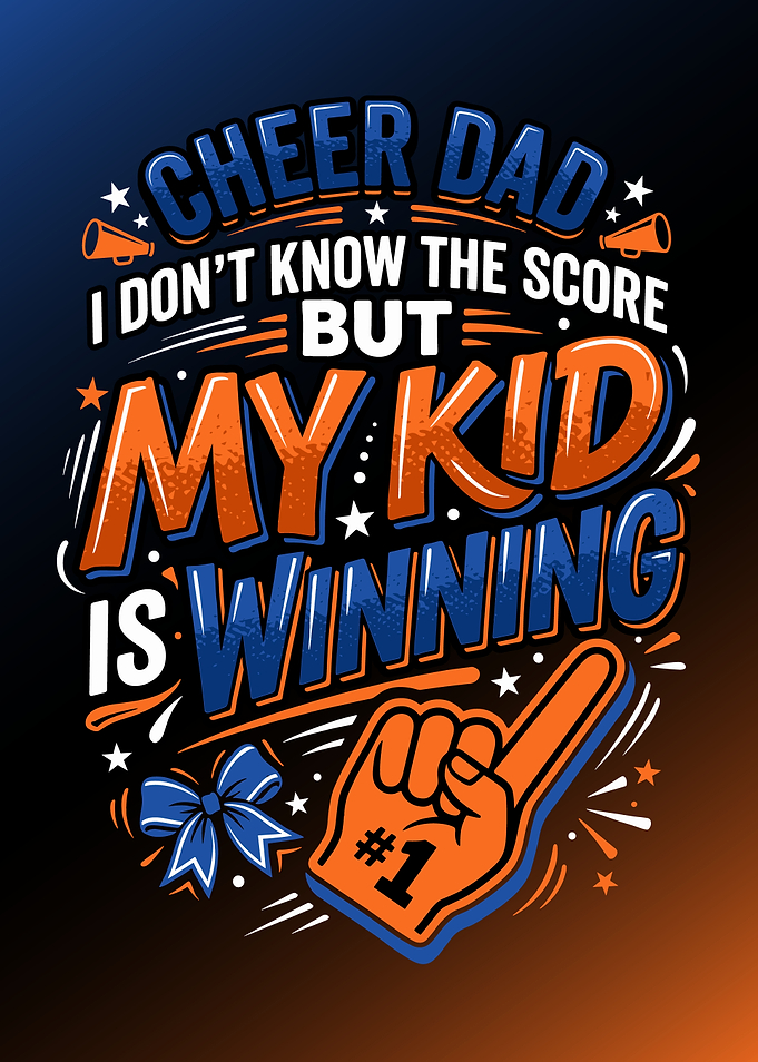 Cheer Dad My Kid Is Winning