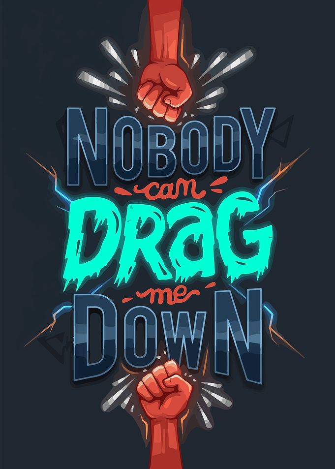 Nobody Can Drag Me Down