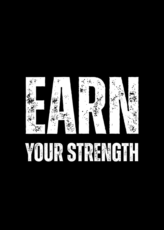 Earn Your Strength Motivation Poster