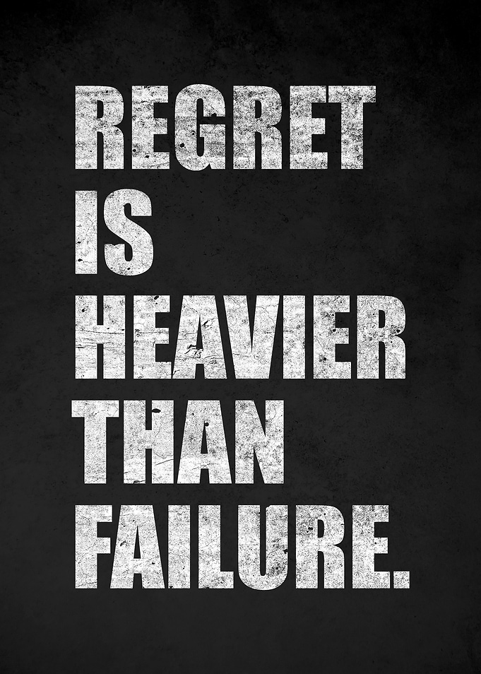 Regret is Heavier Than Failure Quote