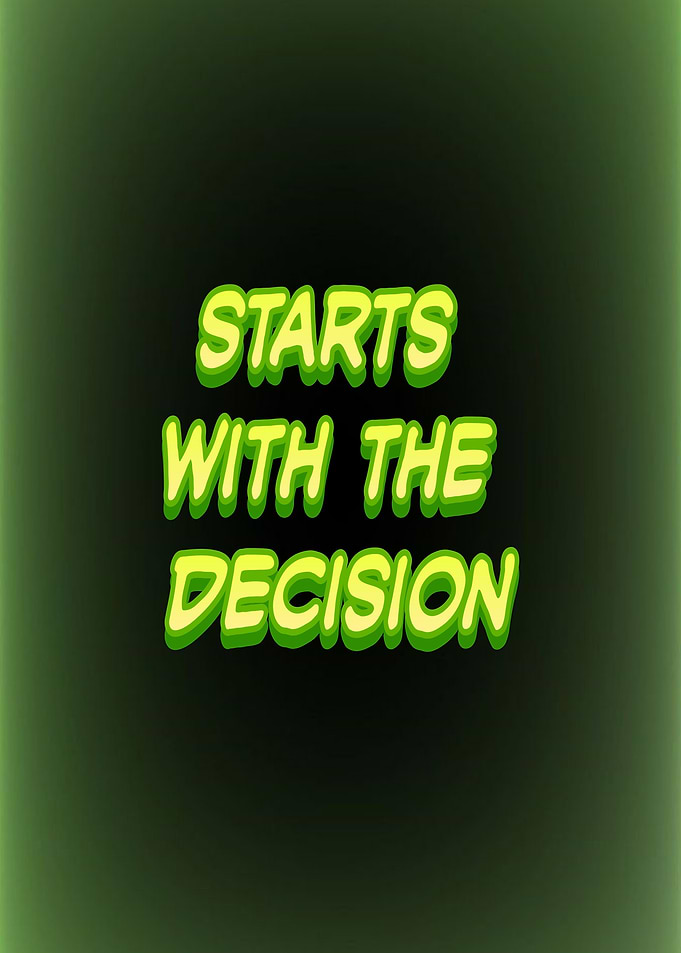 Starts With The Decision Text Art