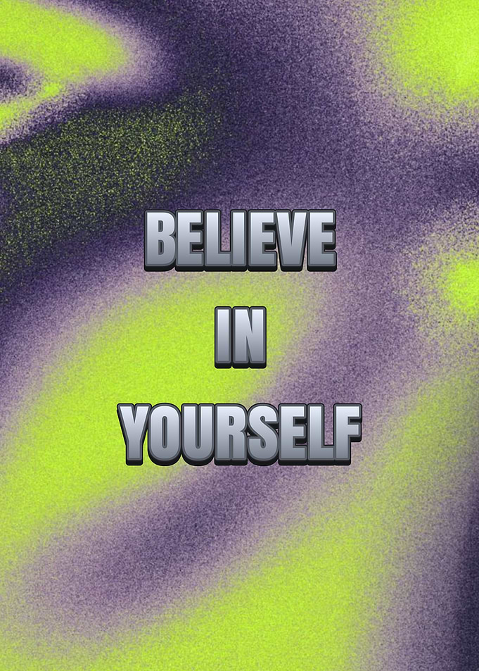 Believe in Yourself Text Art