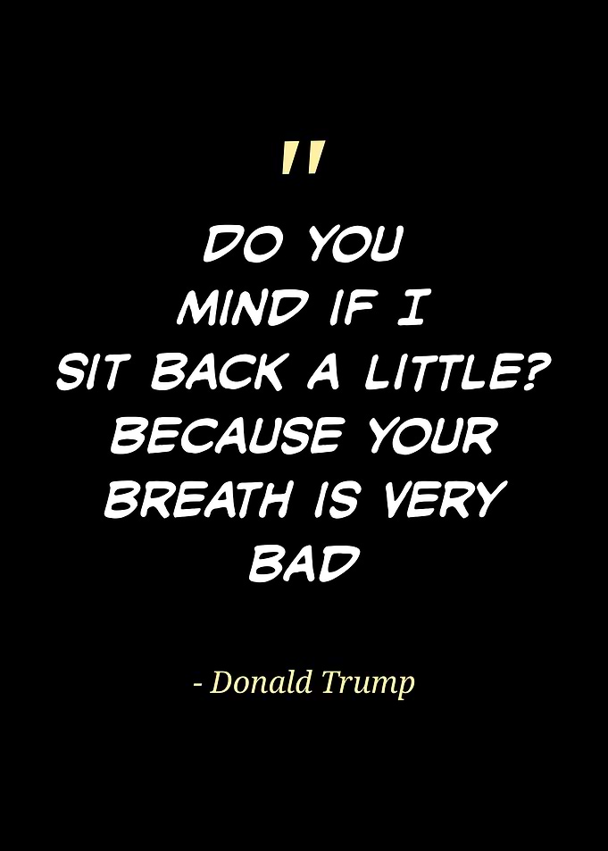 Donald Trump quote about breath