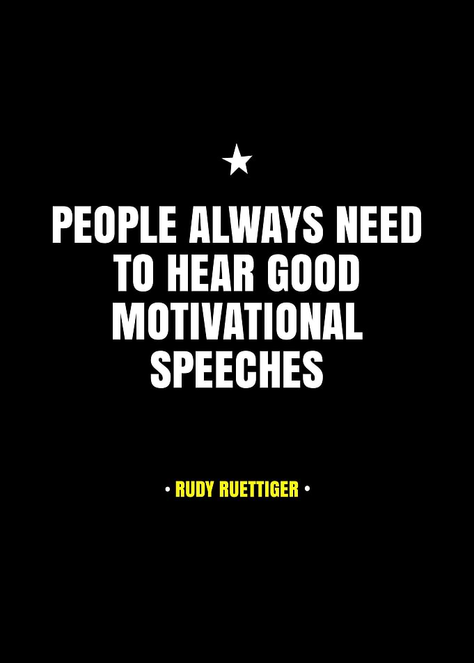 Motivational Quote by Rudy Ruettiger