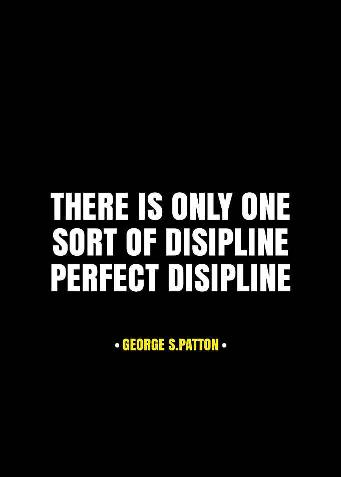 George S. Patton Discipline Quote