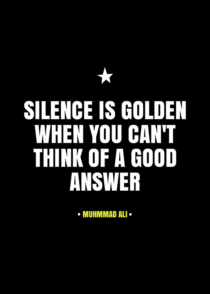 Muhammad Ali Silence is Golden Quote