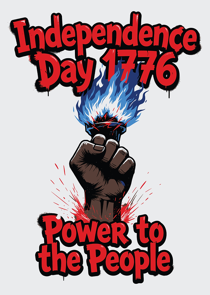 Independence Day 1776 Power to the People