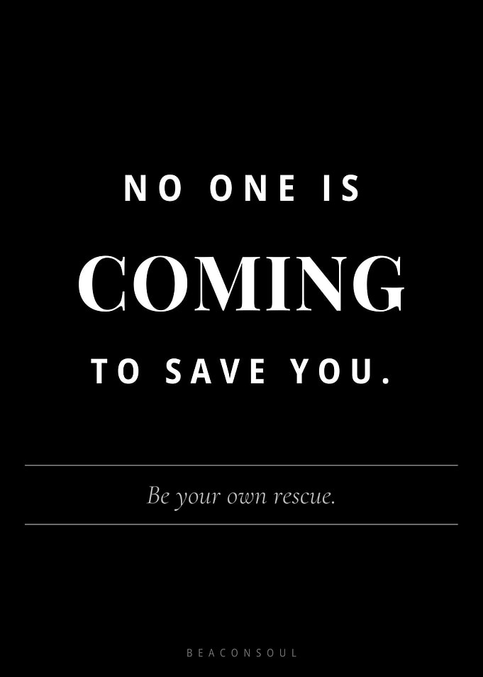 No One Is Coming To Save You — Raw Motivational Wall Art | BeaconSoul