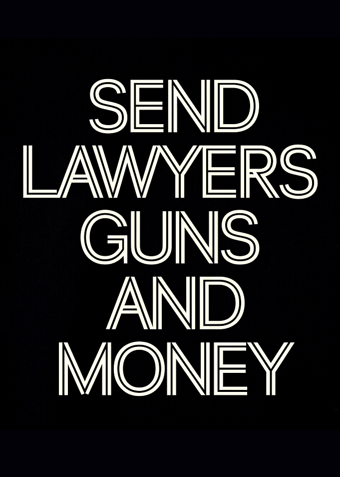 Send Lawyers Guns and Money Text Art