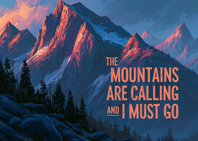 Mountains Are Calling Inspirational Art