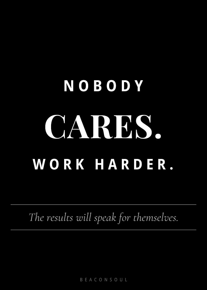 Nobody Cares Work Harder — Bold Motivational Wall Art | BeaconSoul