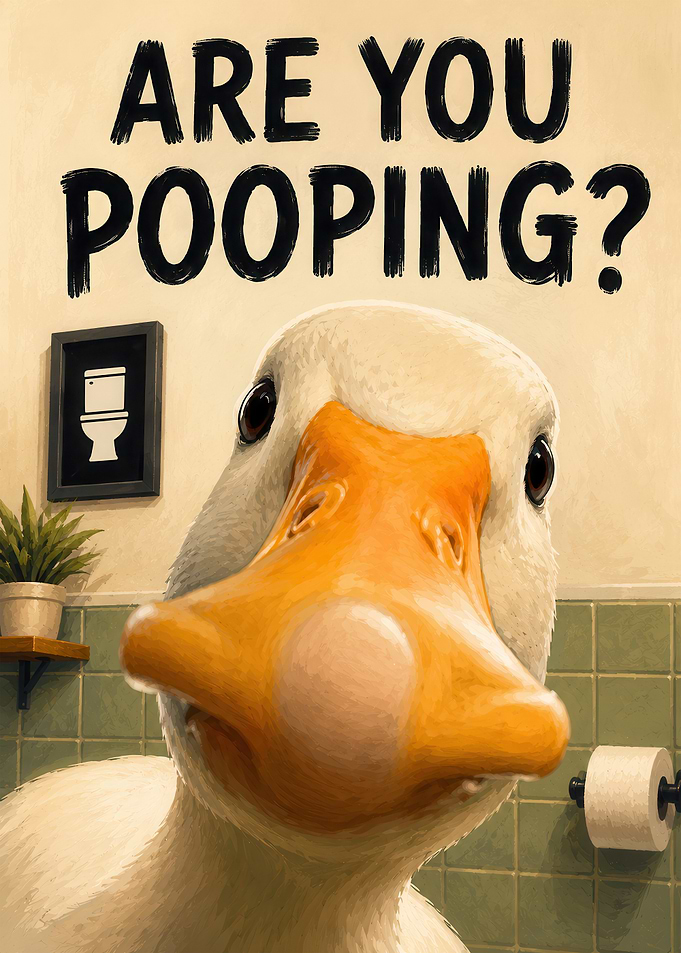 Duck Asks 'Are You Pooping?'