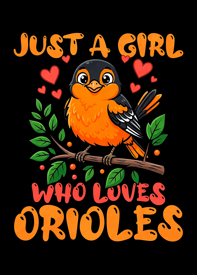 Just A Girl Who Loves ORIOLES
