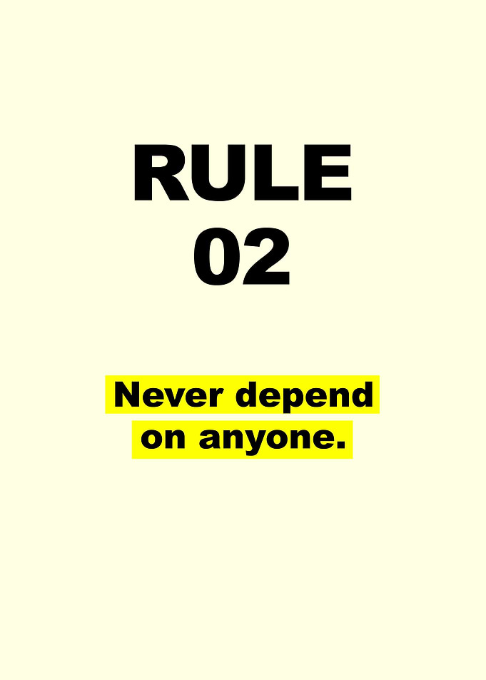 Rule 02 Never Depend on Anyone