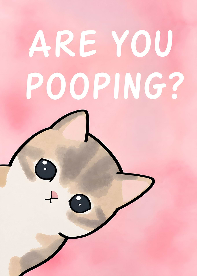 Cute Cat Are You Pooping