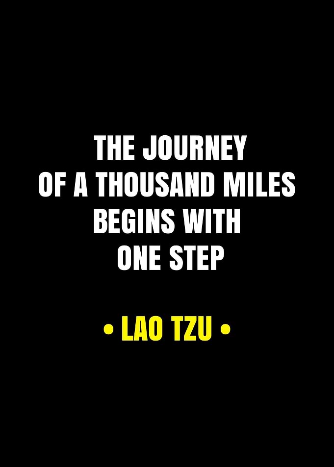The Journey of a Thousand Miles Begins with One Step