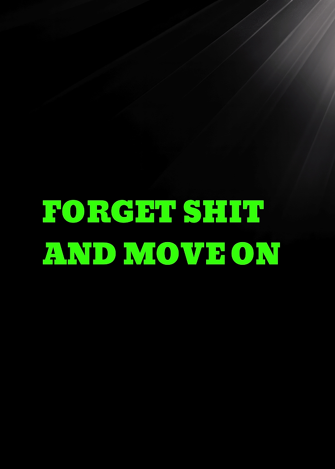 Forget Shit and Move On Text Art