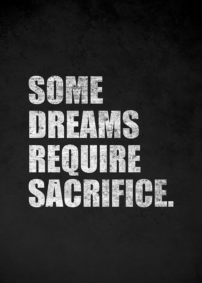 Some Dreams Require Sacrifice Quote