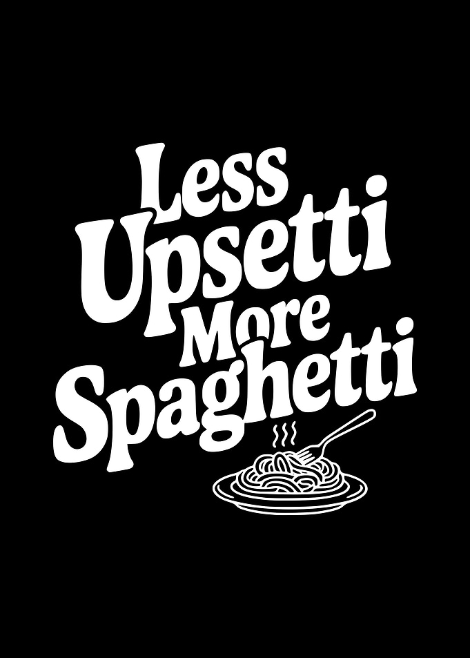 Less Upsetti More Spaghetti