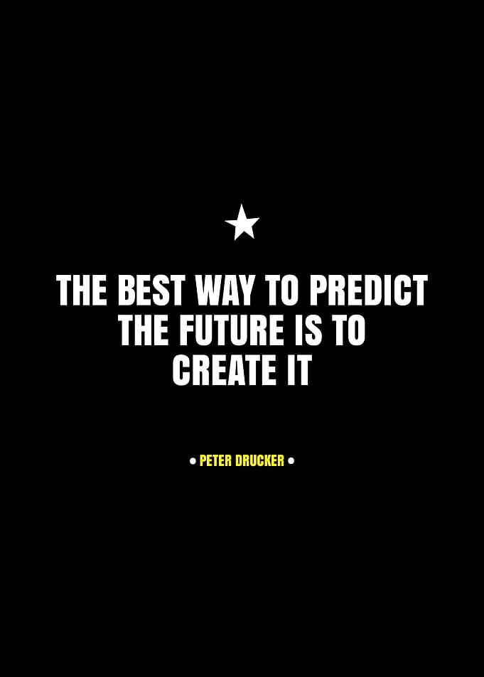 Peter Drucker quote on creating the future