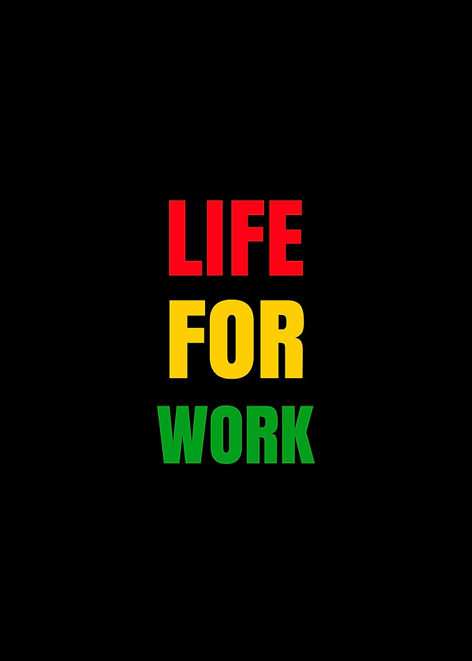 Life for Work text art